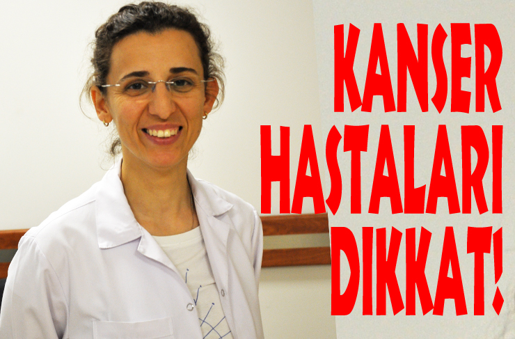 Kanser Hastaları Dikkat! | İskenderun Gazetesi